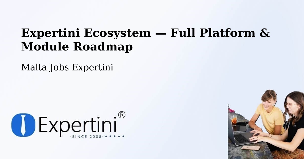 Expertini Ecosystem — Full Platform & Module Roadmap – Malta