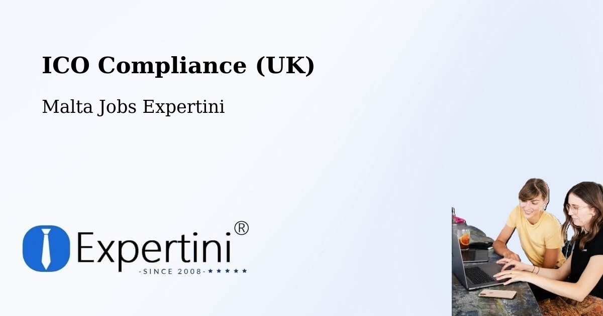 UK Data Protection & ICO Compliance – Malta - Malta Jobs Expertini