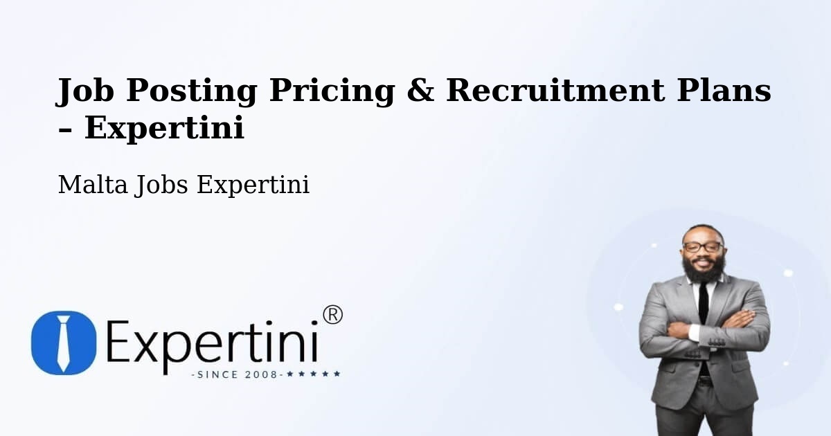 Job Posting Pricing & Recruitment Plans – Malta - Malta Jobs Expertini