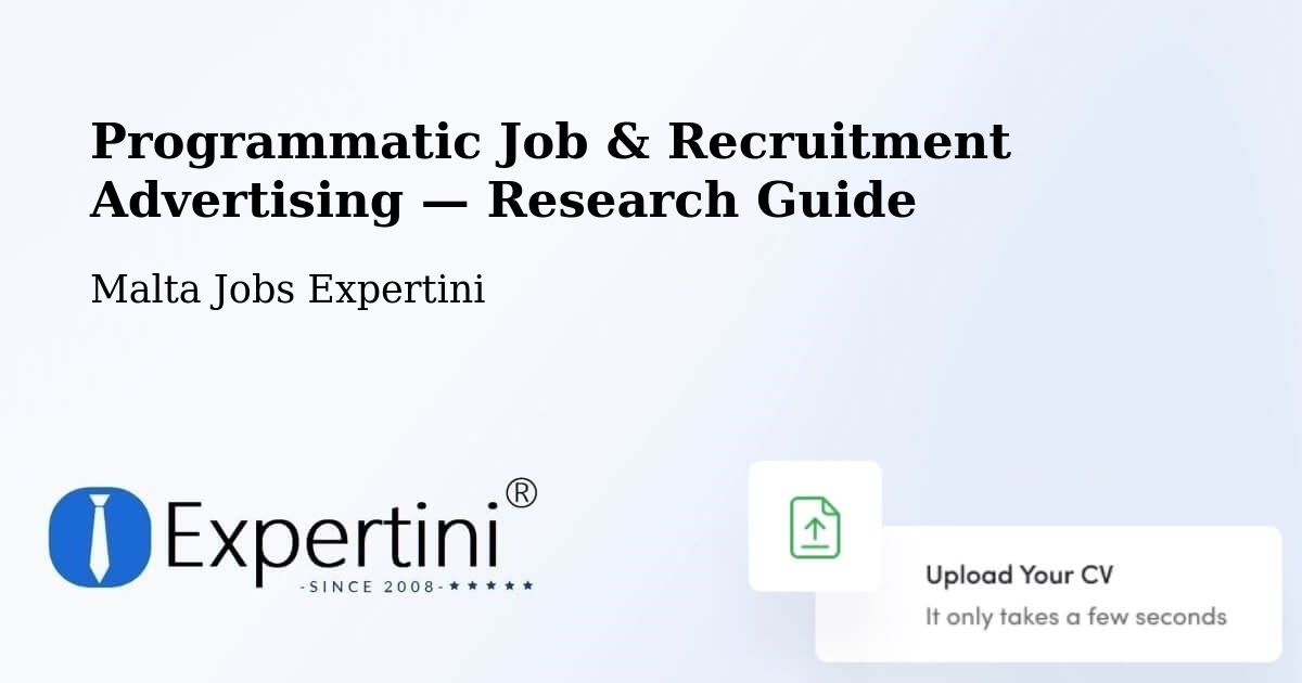 Programmatic Job & Recruitment Advertising — Research Guide – Malta